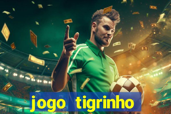 jogo tigrinho melhor plataforma