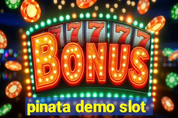 pinata demo slot