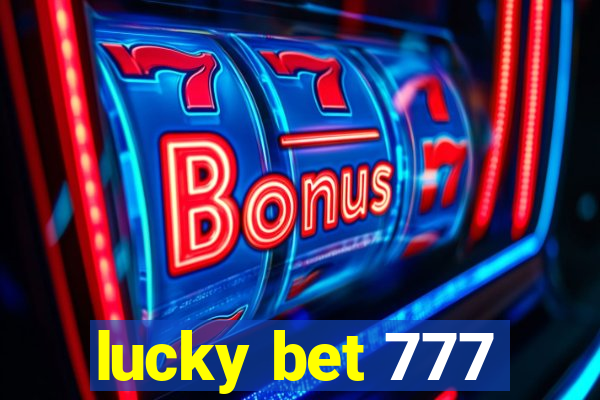 lucky bet 777