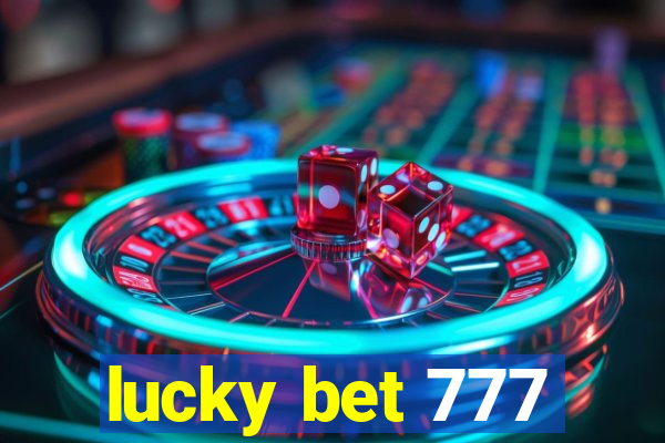 lucky bet 777