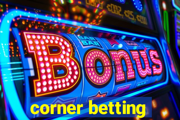 corner betting