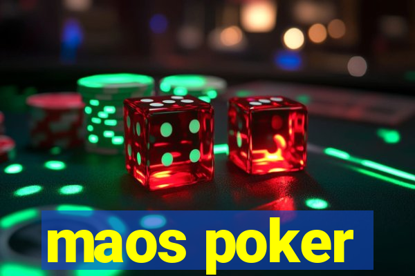 maos poker