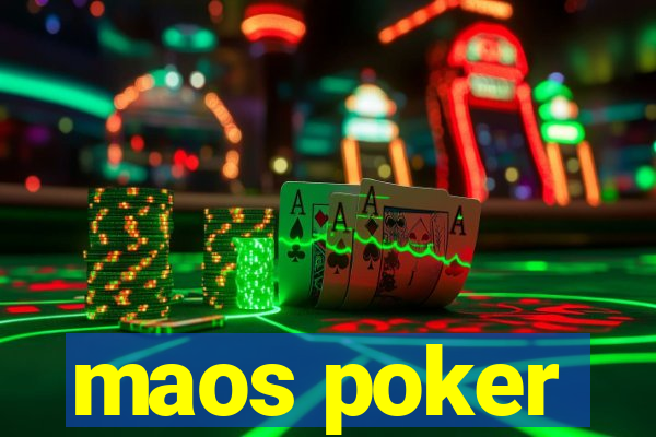 maos poker