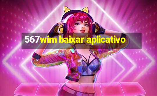 567wim baixar aplicativo