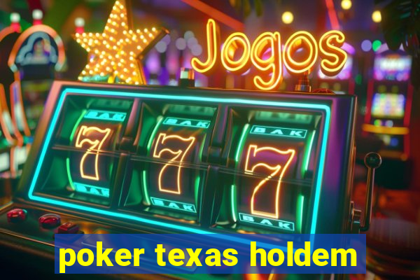 poker texas holdem