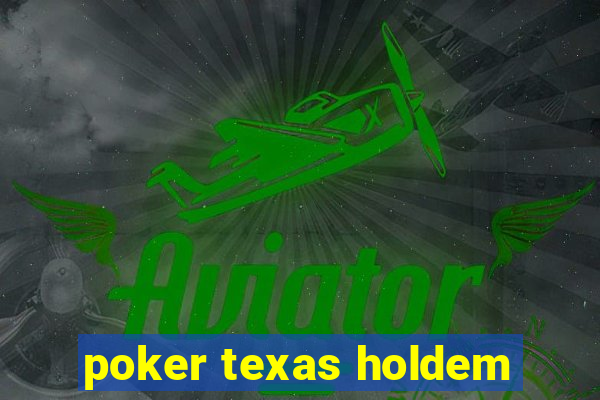 poker texas holdem