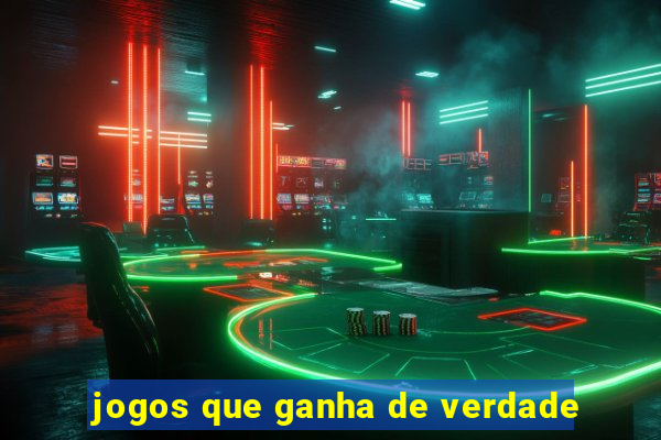 jogos que ganha de verdade