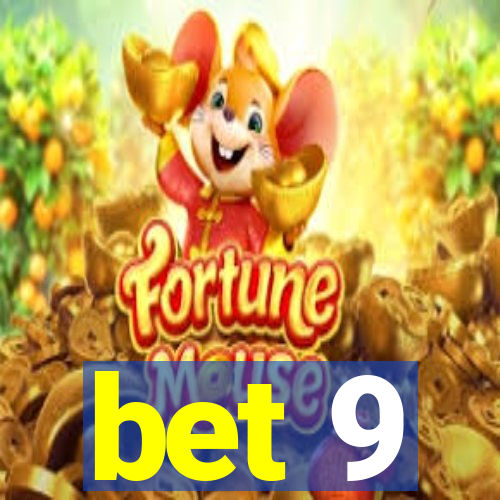 bet 9