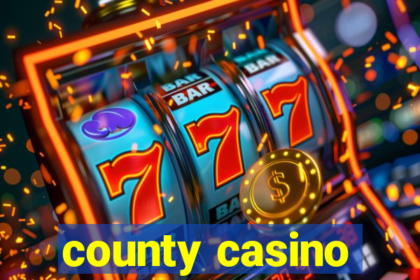 county casino