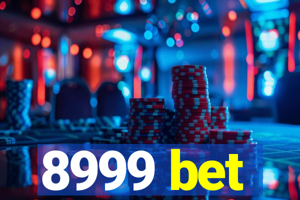 8999 bet