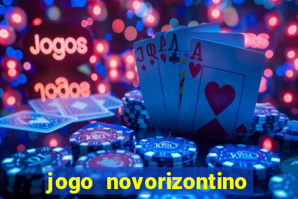 jogo novorizontino e brusque