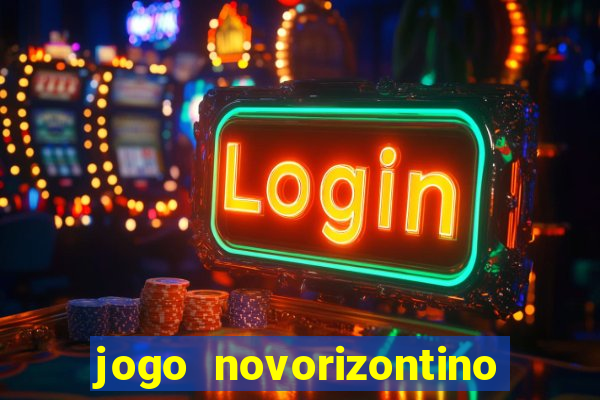 jogo novorizontino e brusque