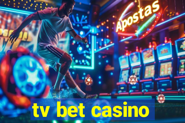 tv bet casino