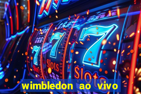 wimbledon ao vivo online gratis