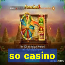 so casino