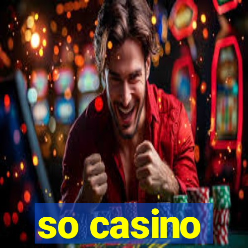 so casino