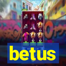 betus