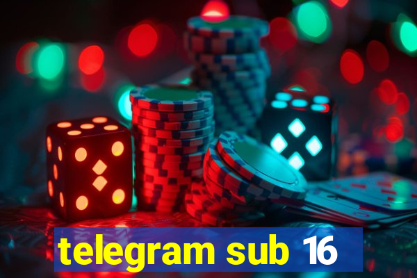 telegram sub 16