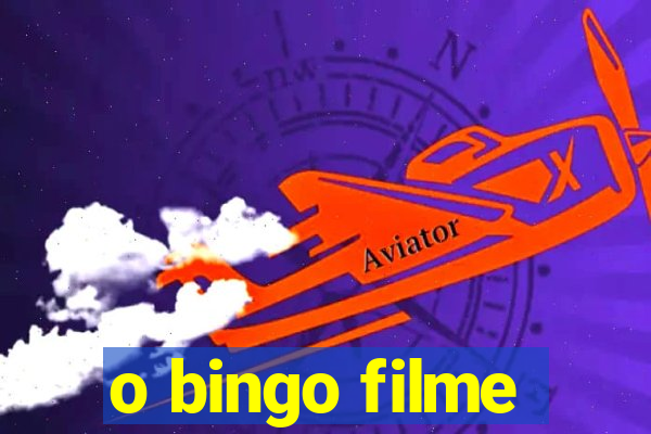 o bingo filme