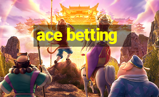 ace betting