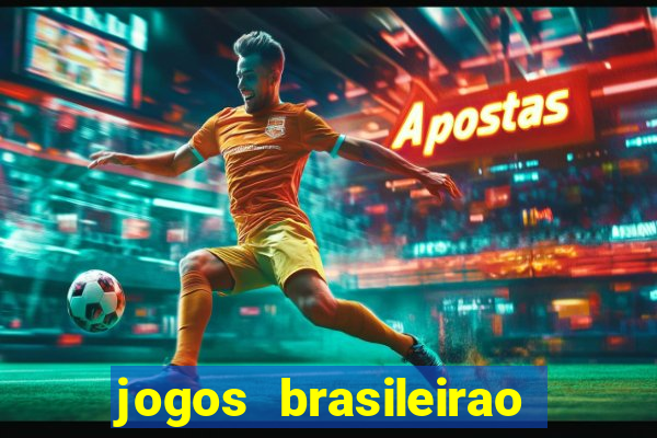 jogos brasileirao serie a hoje