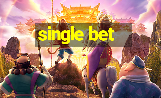 single bet