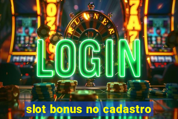 slot bonus no cadastro