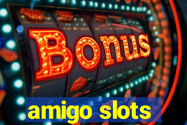 amigo slots