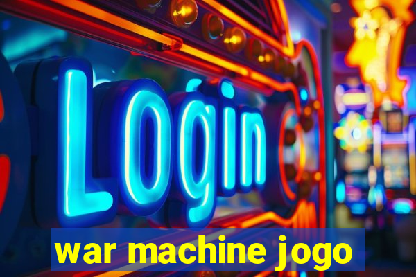 war machine jogo