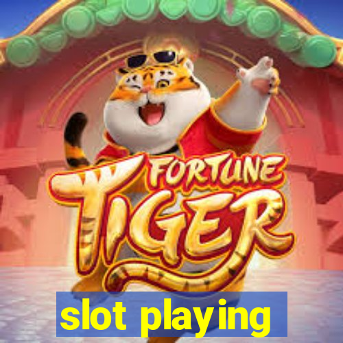 slot playing