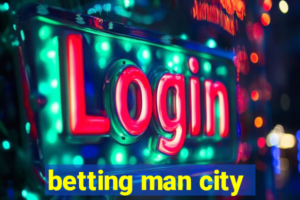 betting man city