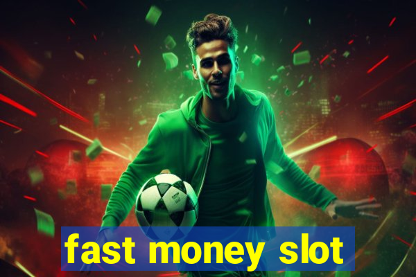 fast money slot