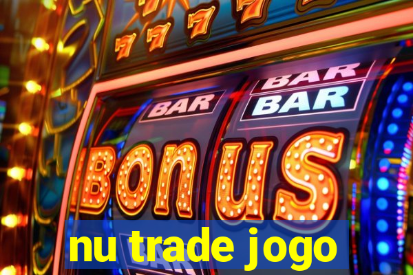 nu trade jogo