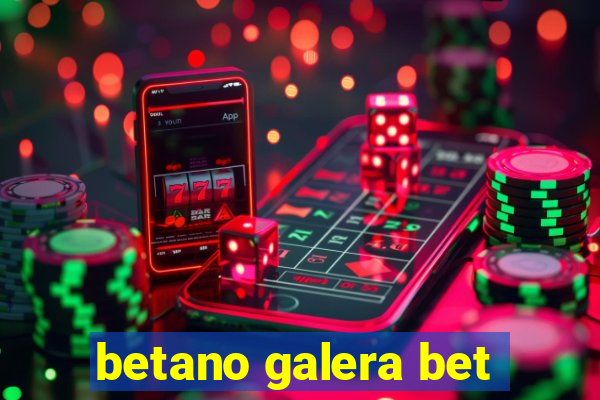 betano galera bet