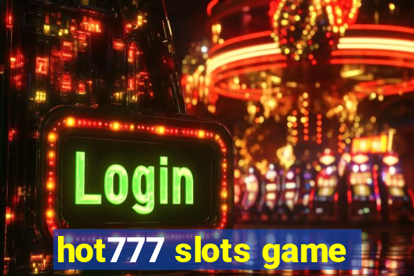 hot777 slots game