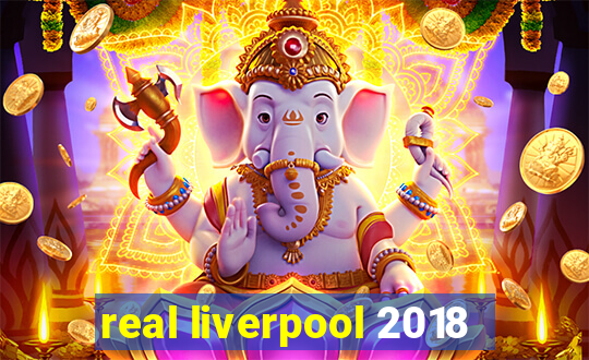 real liverpool 2018