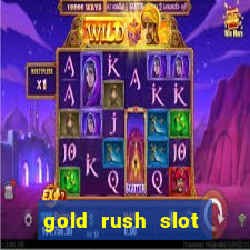 gold rush slot free play