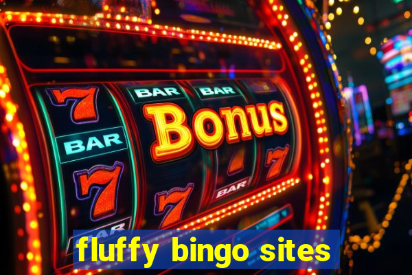 fluffy bingo sites