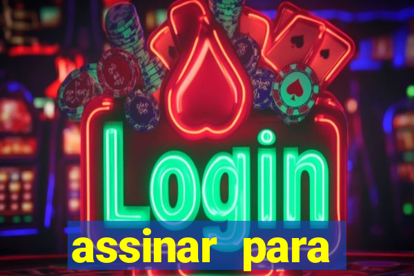 assinar para assistir jogos