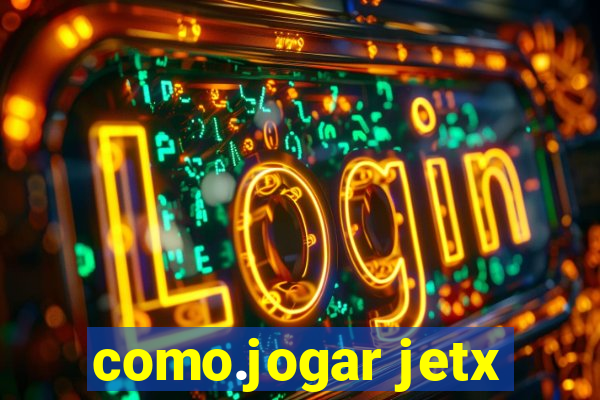 como.jogar jetx