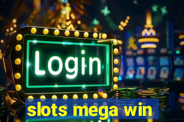 slots mega win