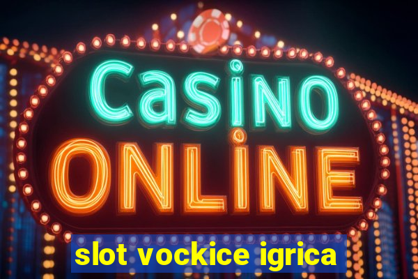 slot vockice igrica