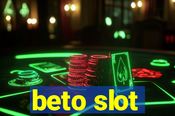 beto slot