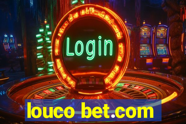 louco bet.com