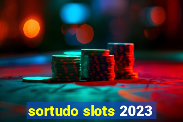 sortudo slots 2023