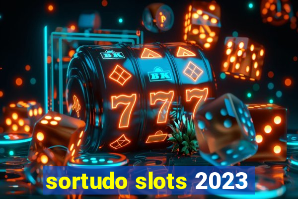 sortudo slots 2023