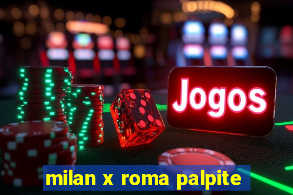 milan x roma palpite