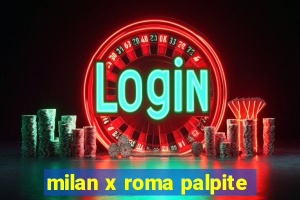 milan x roma palpite