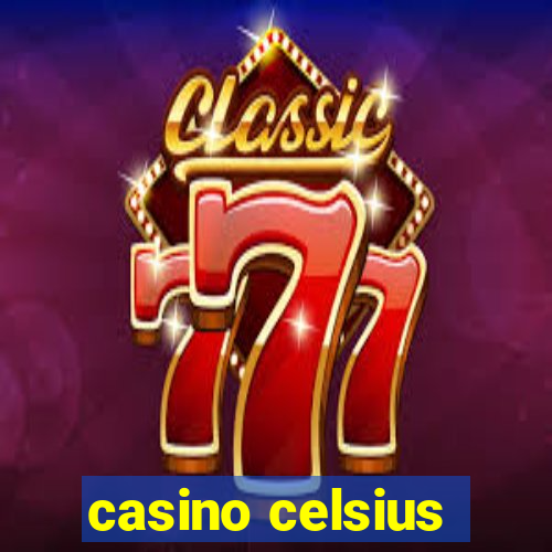 casino celsius