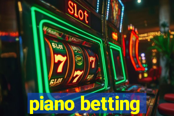 piano betting